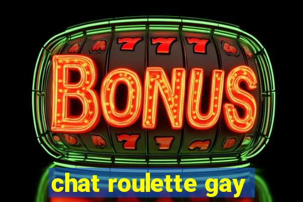 chat roulette gay